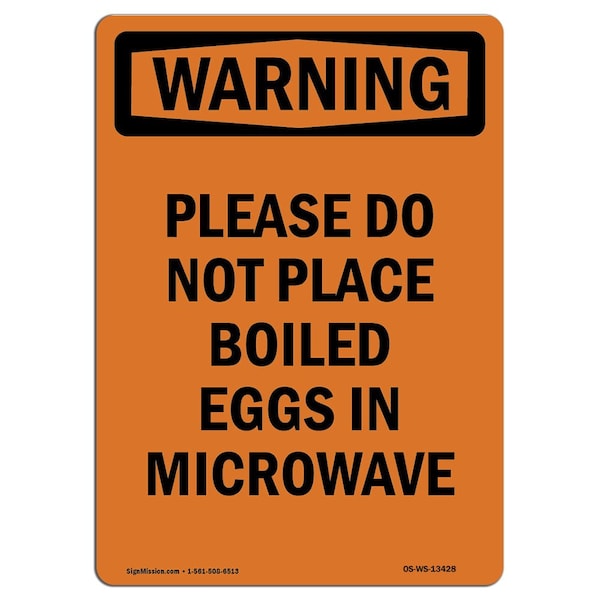 Safety Sign, OSHA WARNING, 24" Height, Rigid Plastic, Please Do Not Place Boiled Eggs, Portrait